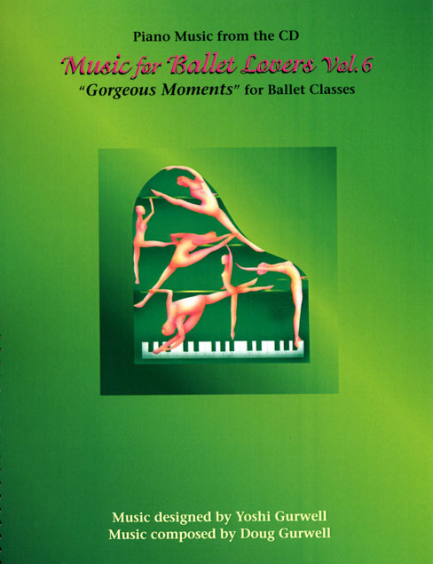 Music for Ballet Lovers Vol 6 Gorgeous Moments - Live Sheet Music book cover