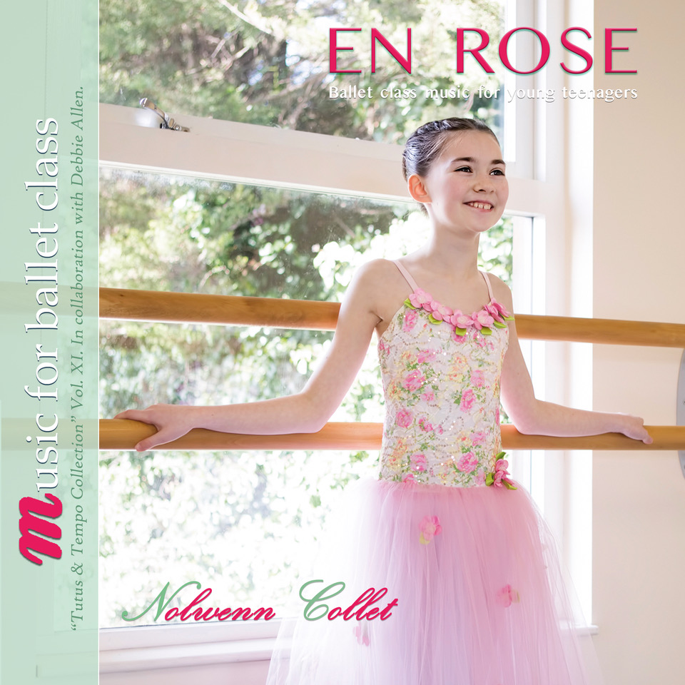 Music for Ballet Class - En Rose Ballet Class Music for Young Teenagers  Cd by Nolwenn Collet