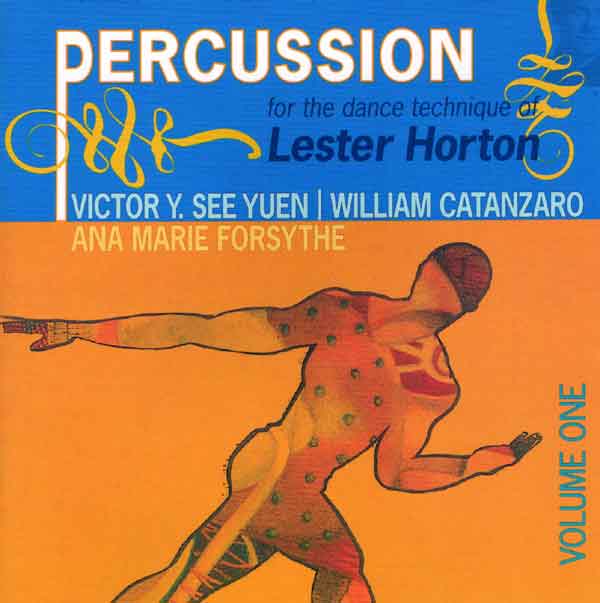 Percussion for the dance technique of Lester Horton CD by Victor Y. See Yuen & William Catanzaro with Ana Marie Forsythe
