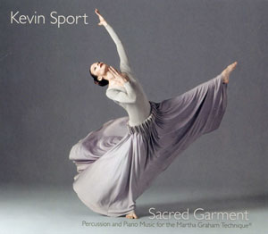 Sacred Garment - Percussion and Piano Music for the Martha Graham Technique by Kevin Sport