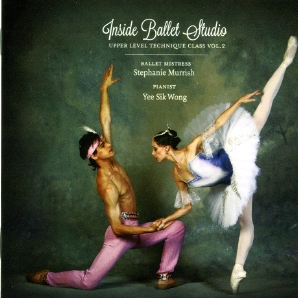 Inside Ballet Studio - Upper Level Technique Class Vol 2 CD for ballet class by Yee Sik Wong pianist