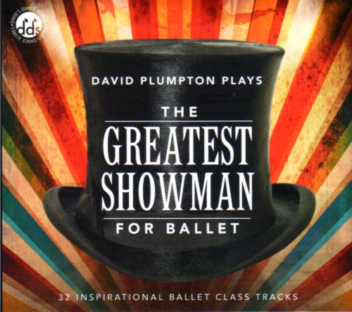 The Greatest Showman for Ballet - CD by David Plumpton
