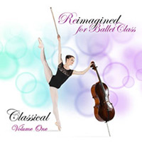 Reimagined for Ballet Class Classical Volume 1 by Andrew Holdsworth